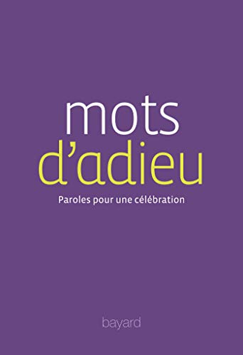 Mots D'adieu: Paroles Pour Une Célébration