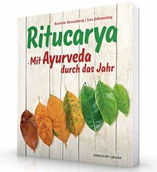 Ritucarya: Mit Ayurveda durch das Jahr