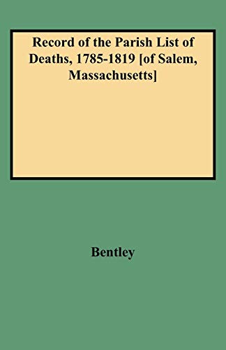 Record of the Parish List of Deaths, 1785-1819 [Of Salem, Massachusetts]