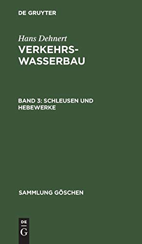 Schleusen und Hebewerke (Sammlung Göschen, 1152)