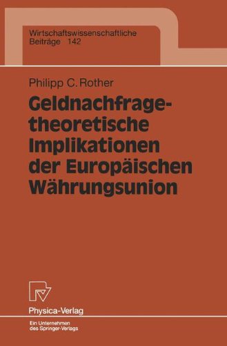 Geldnachfragetheoretische Implikationen der Europäischen Währungsunion (Wirtschaftswissenschaftliche Beiträge Bd. 142)