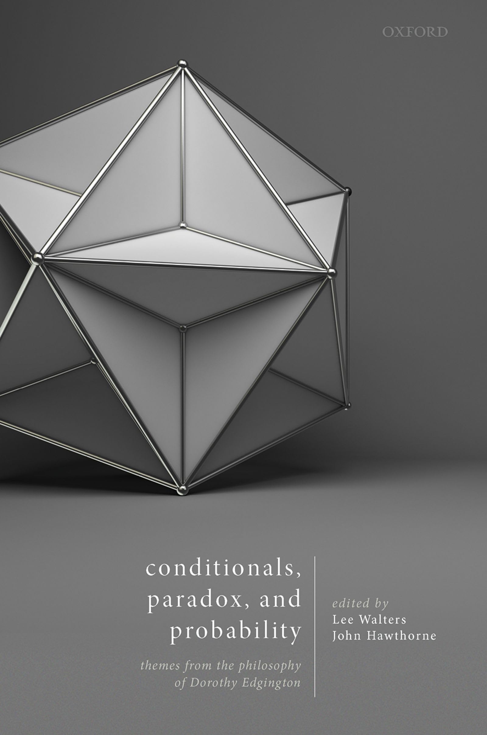 CONDITIONALS PARADOX PROBABILITY C: Themes from the Philosophy of Dorothy Edgington