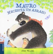 Mauro 1. Mauro necesita un abrazo (Osito Mauro, Band 1)