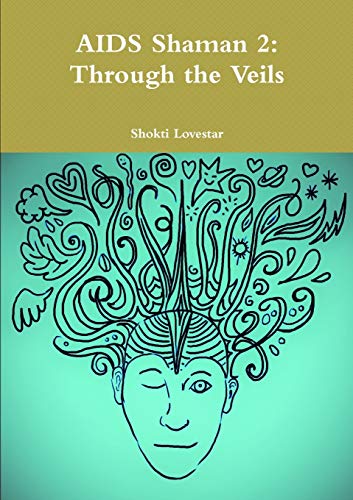 AIDS Shaman 2: Through the Veils