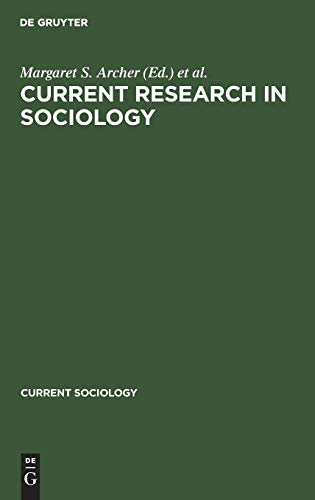 Current research in sociology: Published on the occasion of the VIIIth World Congress of Sociology, Toronto, Canada, August 18–24, 1974 (Current sociology, 1)
