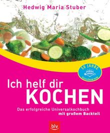 Ich helf dir kochen. Das erfolgreiche Universalkochbuch mit großem Backteil von Stuber, Hedwig M. | Buch | Zustand gut