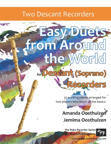 Easy Duets from Around the World for Descant (Soprano) Recorders: 32 exciting pieces arranged for two players who know all the basics