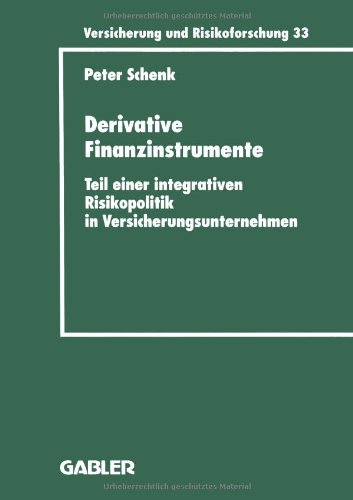 Derivative Finanzinstrumente (German Edition) (Versicherung und Risikoforschung)