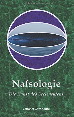 Nafsologie: Die Kunst des Seelenrufens