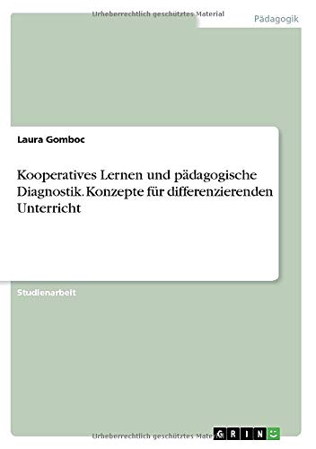 Kooperatives Lernen und pädagogische Diagnostik. Konzepte für differenzierenden Unterricht