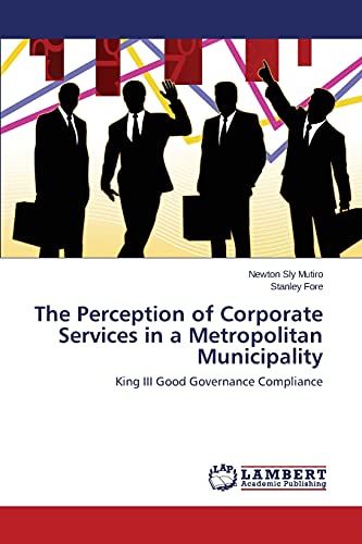 The Perception of Corporate Services in a Metropolitan Municipality: King III Good Governance Compliance