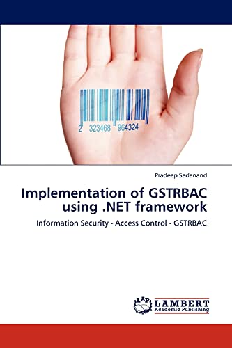 Implementation of GSTRBAC using .NET framework: Information Security - Access Control - GSTRBAC