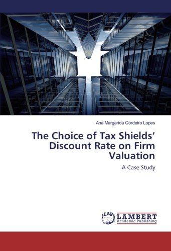 The Choice of Tax Shields’ Discount Rate on Firm Valuation: A Case Study
