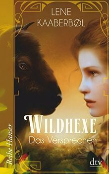 Wildhexe - Das Versprechen (Reihe Hanser)