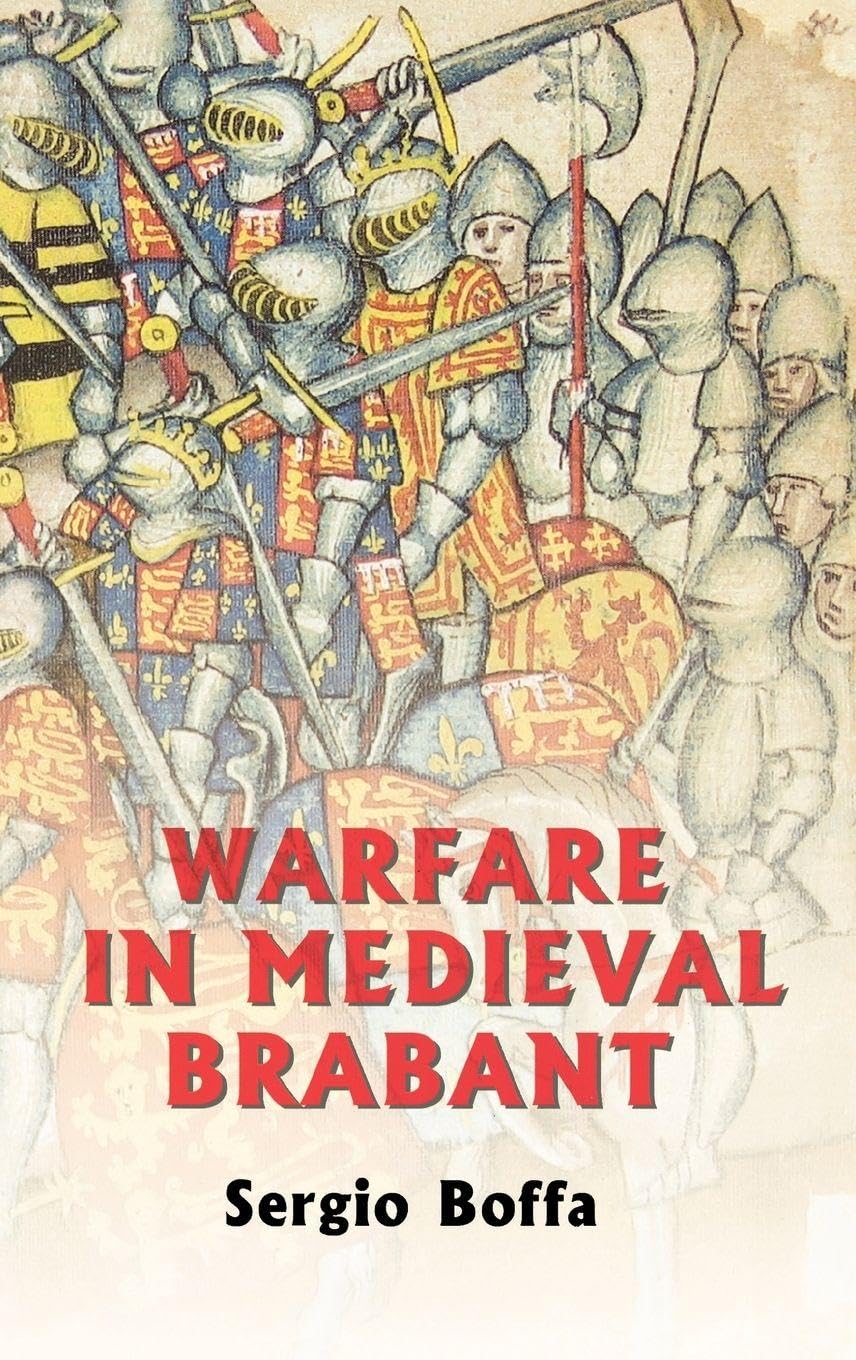Warfare in Medieval Brabant, 1356-1406 (Warfare in History, Band 17)