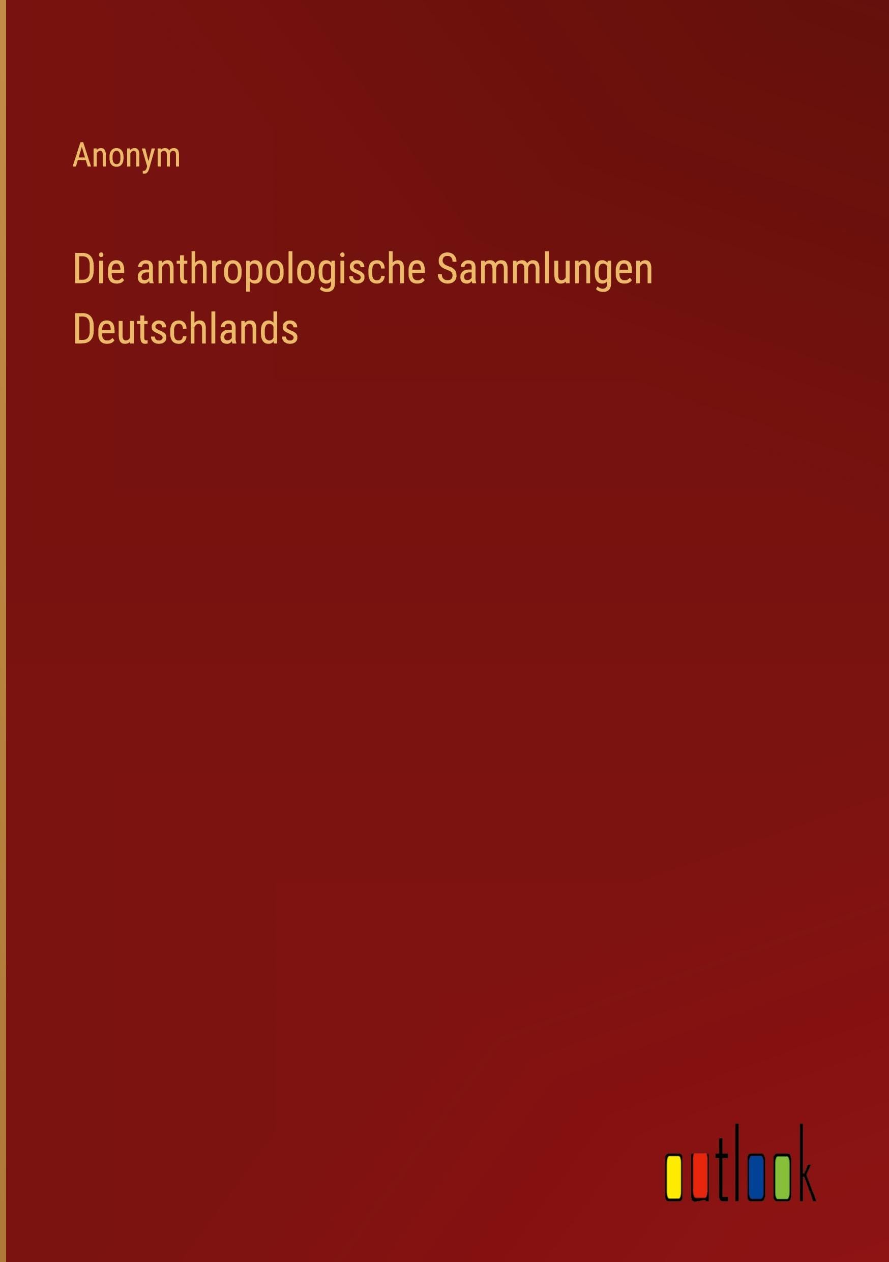 Die anthropologische Sammlungen Deutschlands