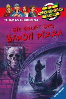 Die Knickerbocker-Bande 19: Die Gruft des Baron Pizza