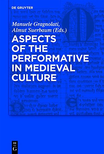 Aspects of the Performative in Medieval Culture (Trends in Medieval Philology, Band 18)