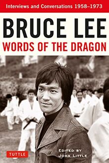 Bruce Lee Words of the Dragon: Interviews and Conversations 1958-1973 (Bruce Lee Library)