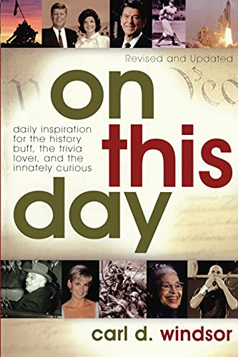 On This Day: Daily Inspiration for the History Buff, the Trivia Lover, and the Innately Curious