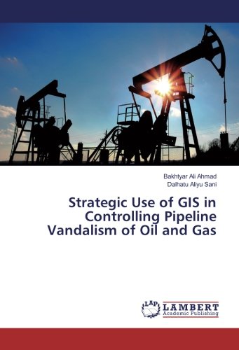 Strategic Use of GIS in Controlling Pipeline Vandalism of Oil and Gas