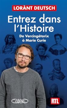 Entrez dans l'histoire. Vol. 3. De Vercingétorix à Marie Curie