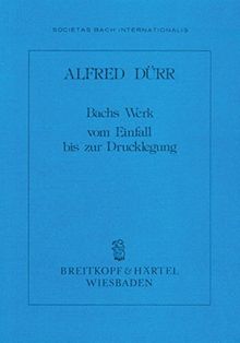 Bachs Werk-Vom Einfall bis zur Drucklegung (BV 253 )