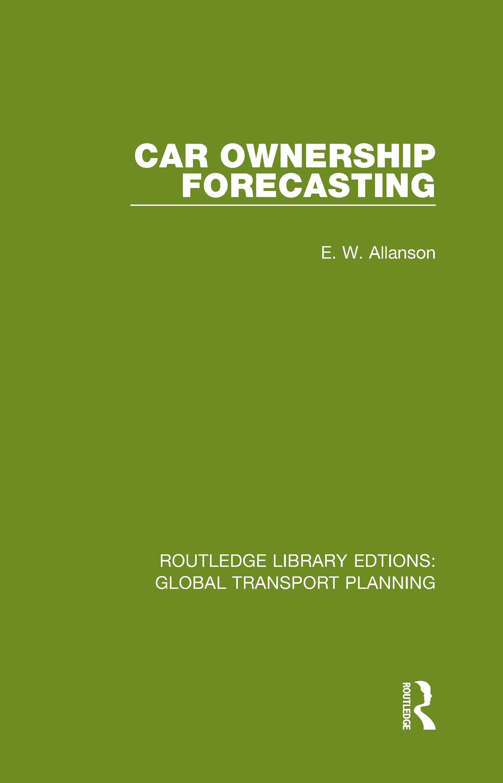 Car Ownership Forecasting (Routledge Library Edtions: Global Transport Planning, 2, Band 2)