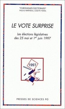 Le vote surprise : les élections législatives des 25 mai et 1er juin 1997