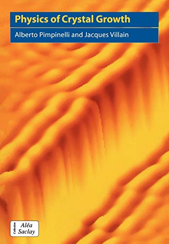 Physics of Crystal Growth (Collection Alea-Saclay: Monographs and Texts in Statistical Physics)