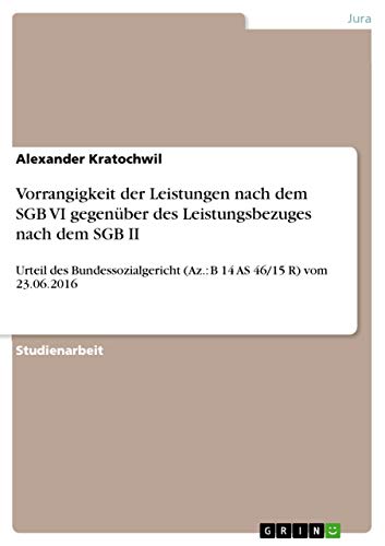 Vorrangigkeit der Leistungen nach dem SGB VI gegenüber des Leistungsbezuges nach dem SGB II: Urteil des Bundessozialgericht (Az.: B 14 AS 46/15 R) vom 23.06.2016