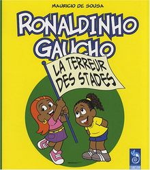 Ronaldinho gaucho. La terreur des stades