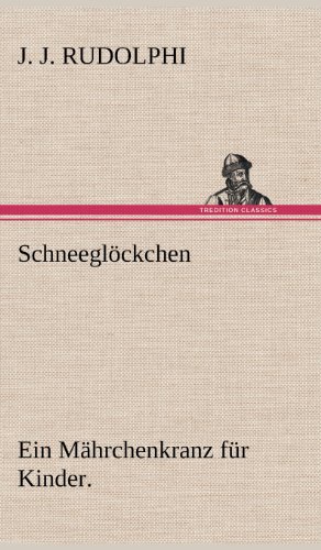 Schneeglöckchen: Ein Mährchenkranz für Kinder.