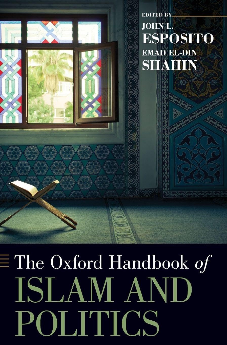 Oxford Handbook of Islam and Politics (Oxford Handbooks)