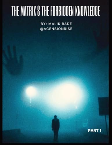 Malik Bade The Matrix & The Forbidden Knowledge (Part 1), Introduction