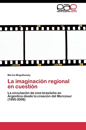 La imaginación regional en cuestión: La circulación de cine brasileño en Argentina desde la creación del Mercosur (1995-2008)