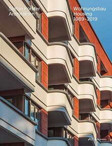 Stefan Forster Architekten Housing 1989-2019