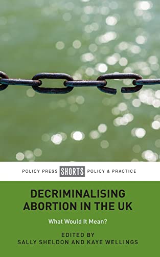 Decriminalising Abortion in the UK: What Would It Mean?