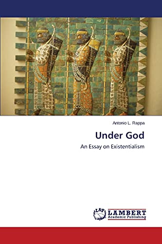 Under God: An Essay on Existentialism