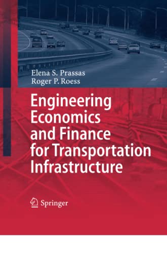 Engineering Economics and Finance for Transportation Infrastructure (Springer Tracts on Transportation and Traffic, Band 3)