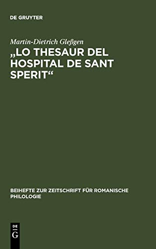Lo Thesaur del Hospital de Sant Sperit: Edition eines Marseiller Urkundeninventars (1399-1511) mit sprachlichem und geschichtlichem Kommentar unter ... für romanische Philologie, 226, Band 226)