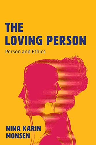 The Loving Person: Person and Ethics