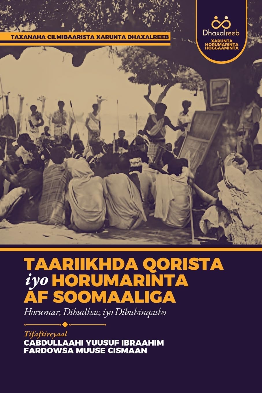 Taariikhda Qorista iyo Horumarinta af Soomaaliga: Horumar, Dibudhac, iyo Dibuhinqasho (Taxanaha Cilmibaarista Xarunta Dhaxalreeb)