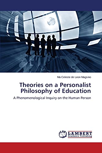 Theories on a Personalist Philosophy of Education: A Phenomenological Inquiry on the Human Person