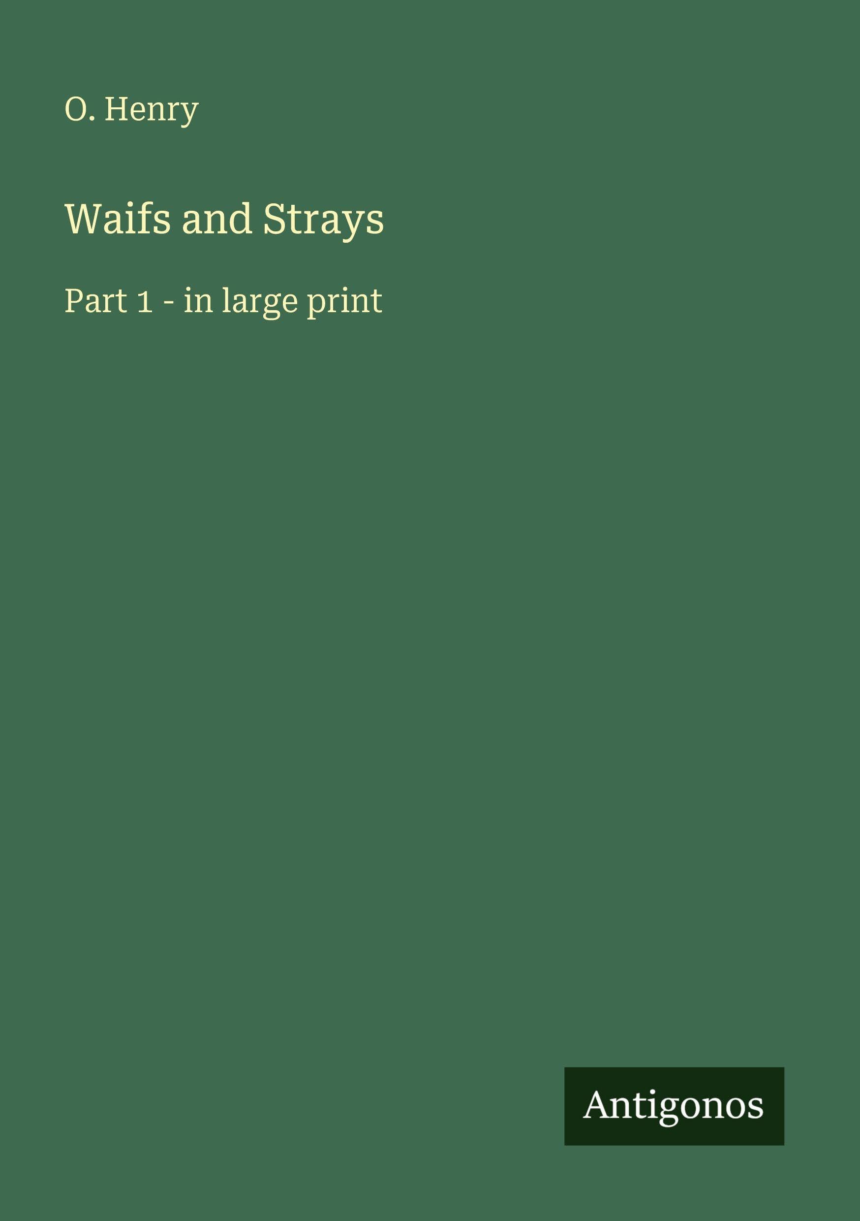 Waifs and Strays: Part 1 - in large print