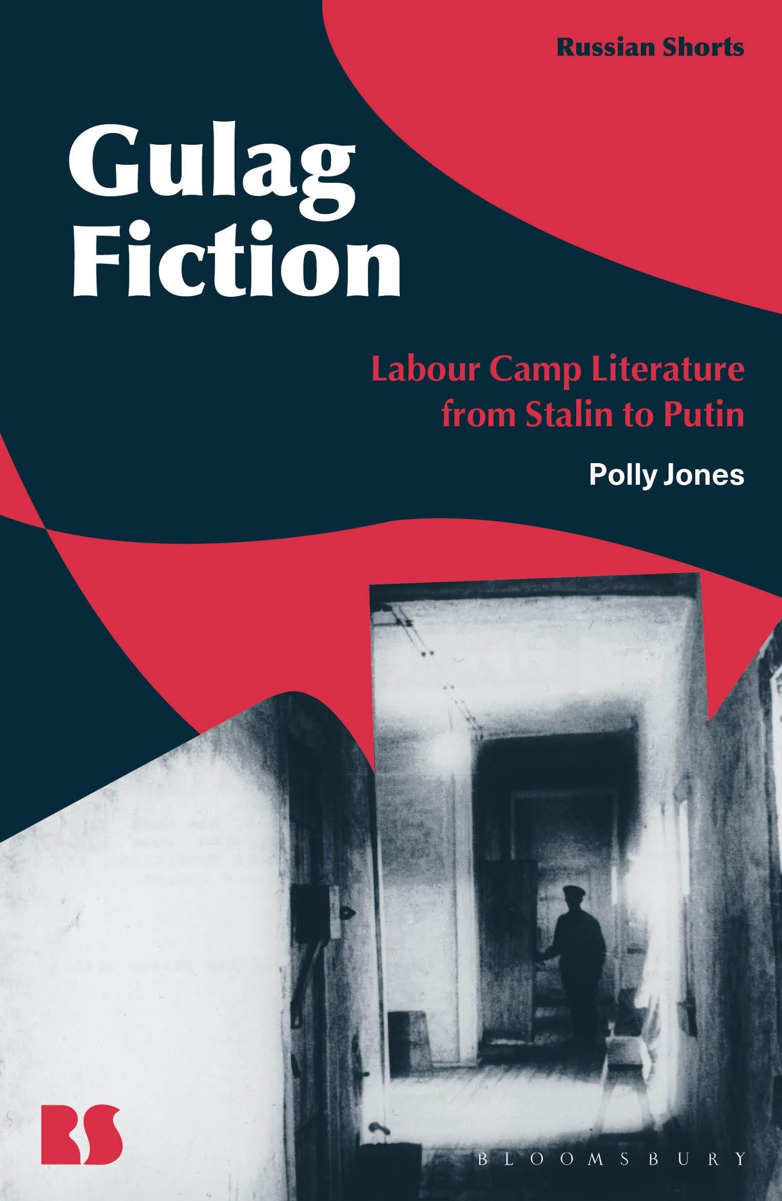 Jones, Professor Polly Gulag Fiction, Labour Camp Literature From Stalin To Putin (Russian Shorts)