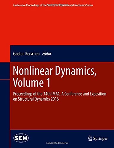 Nonlinear Dynamics, Volume 1: Proceedings of the 34th IMAC, A Conference and Exposition on Structural Dynamics 2016 (Conference Proceedings of the Society for Experimental Mechanics Series)