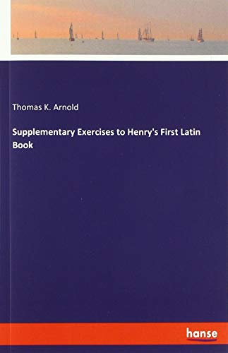 Supplementary Exercises to Henry's First Latin Book