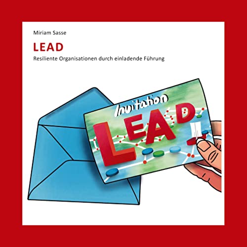 LEAD: Resiliente Organisationen durch einladende Führung