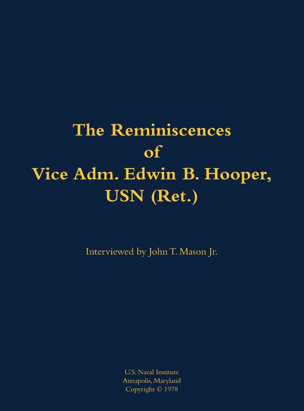 The Reminiscences of Vice Adm. Edwin B. Hooper, USN (Ret.): 1909-1986